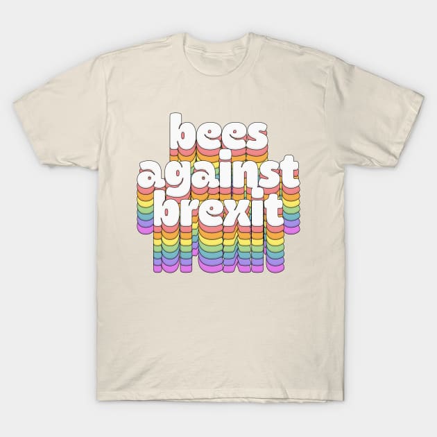 Bees Against Brexit \/\ Retro Typography Design T-Shirt by DankFutura